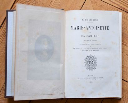 M. de Lescure. Marie Antoinette et sa famille;...